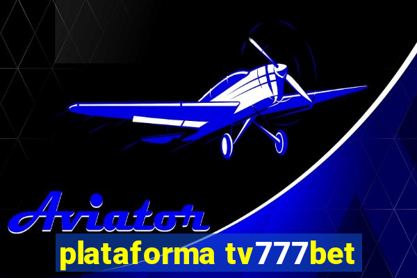 plataforma tv777bet